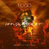 Bira Santos - Fogo Consumidor (feat. Carol Braga) - Single